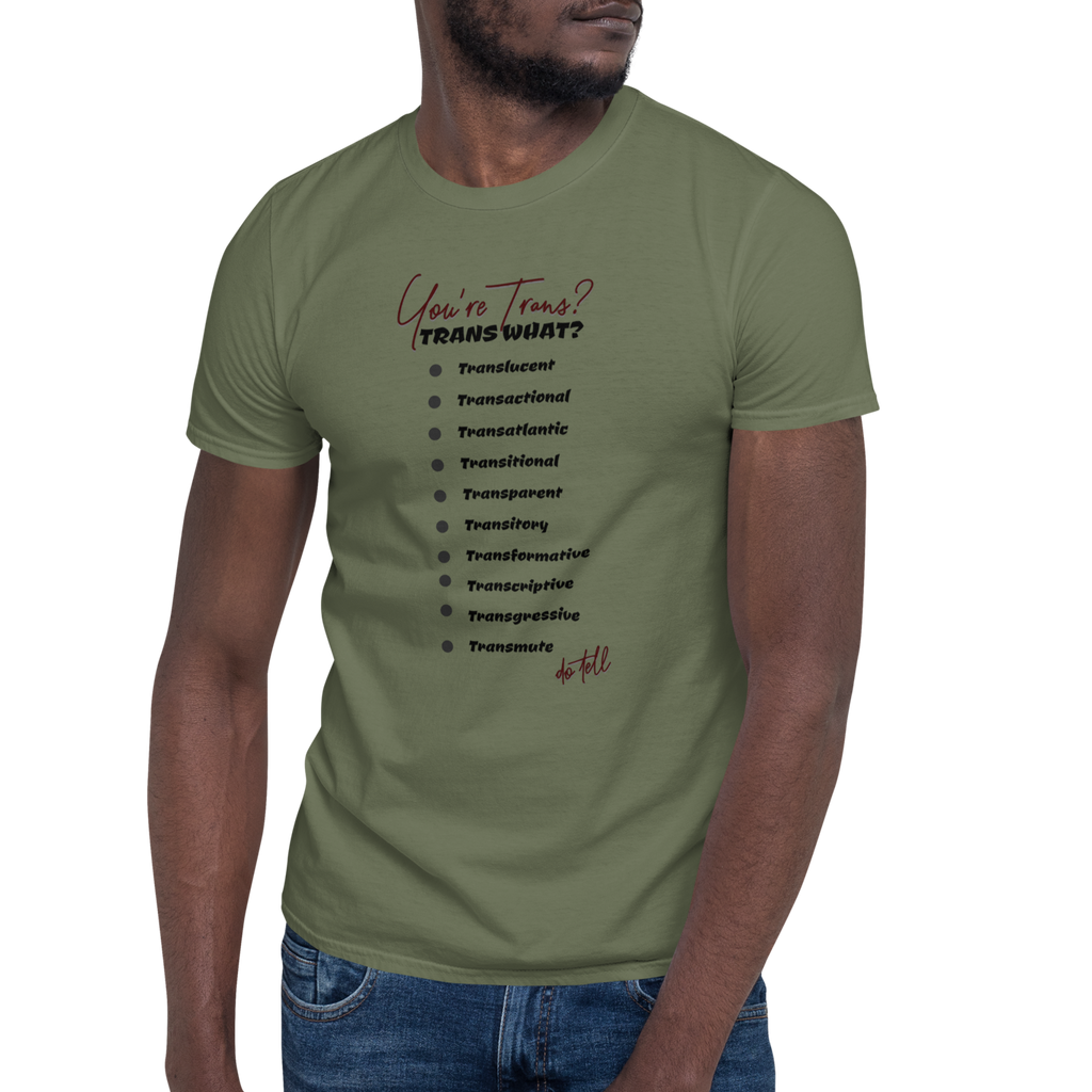 Trans What? T-shirt (6 color options) S - 2X
