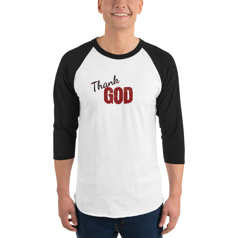 Thank God 3/4 sleeve Raglan T-Shirt (3 color options) S-2X