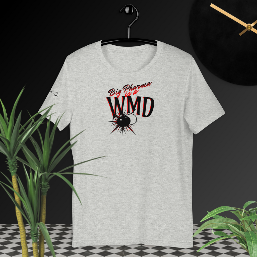 Big Pharma is a WMD Bold T-shirt (6 color options) S-2X