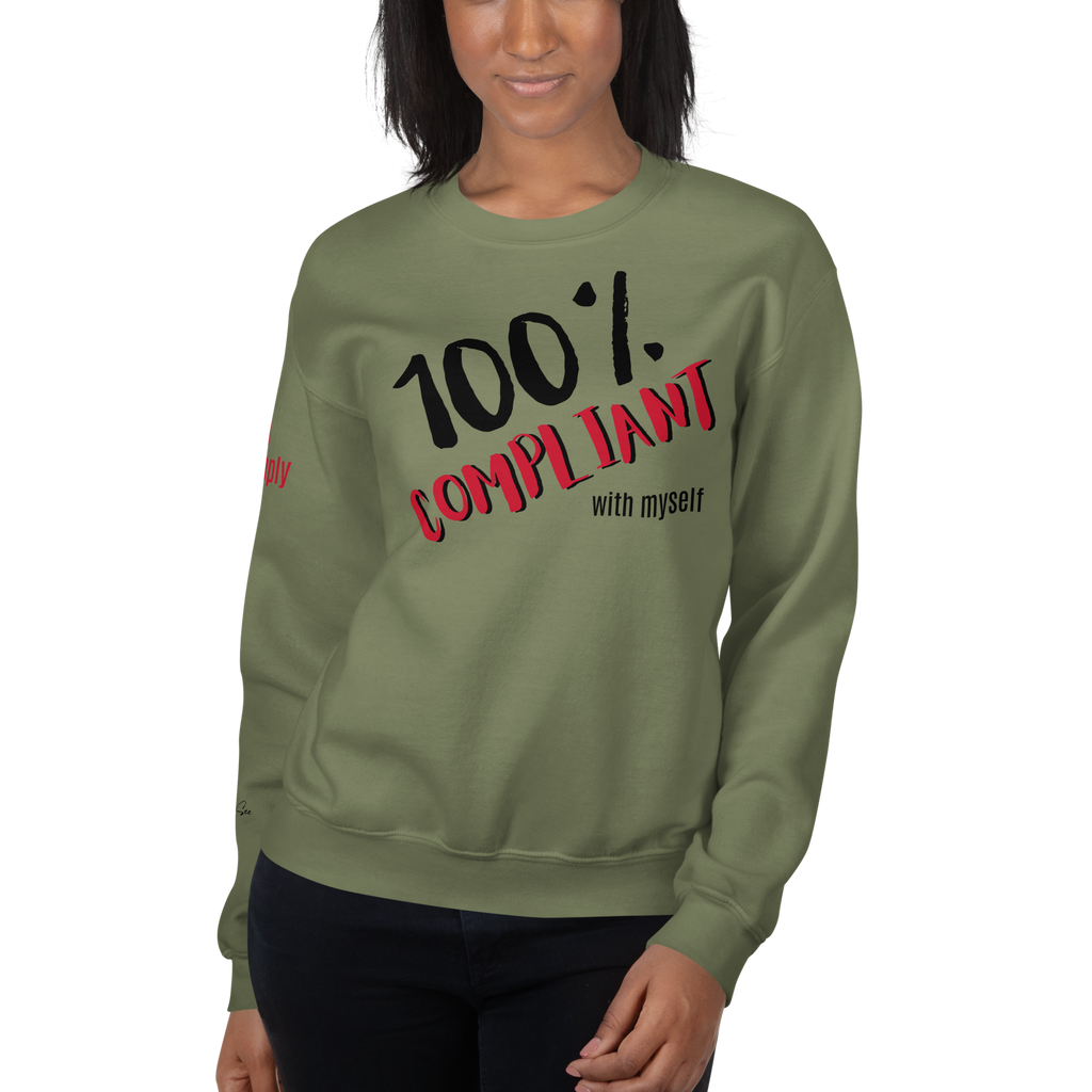 Unabashed, Confident, Independent, 100% Compliant Unisex Sweatshirt (S-2X) 5 COLORS