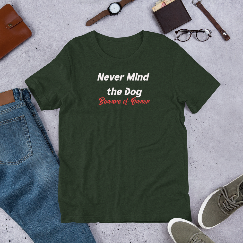 Never Mind the Dog t-shirt (6 color options) XS-3X