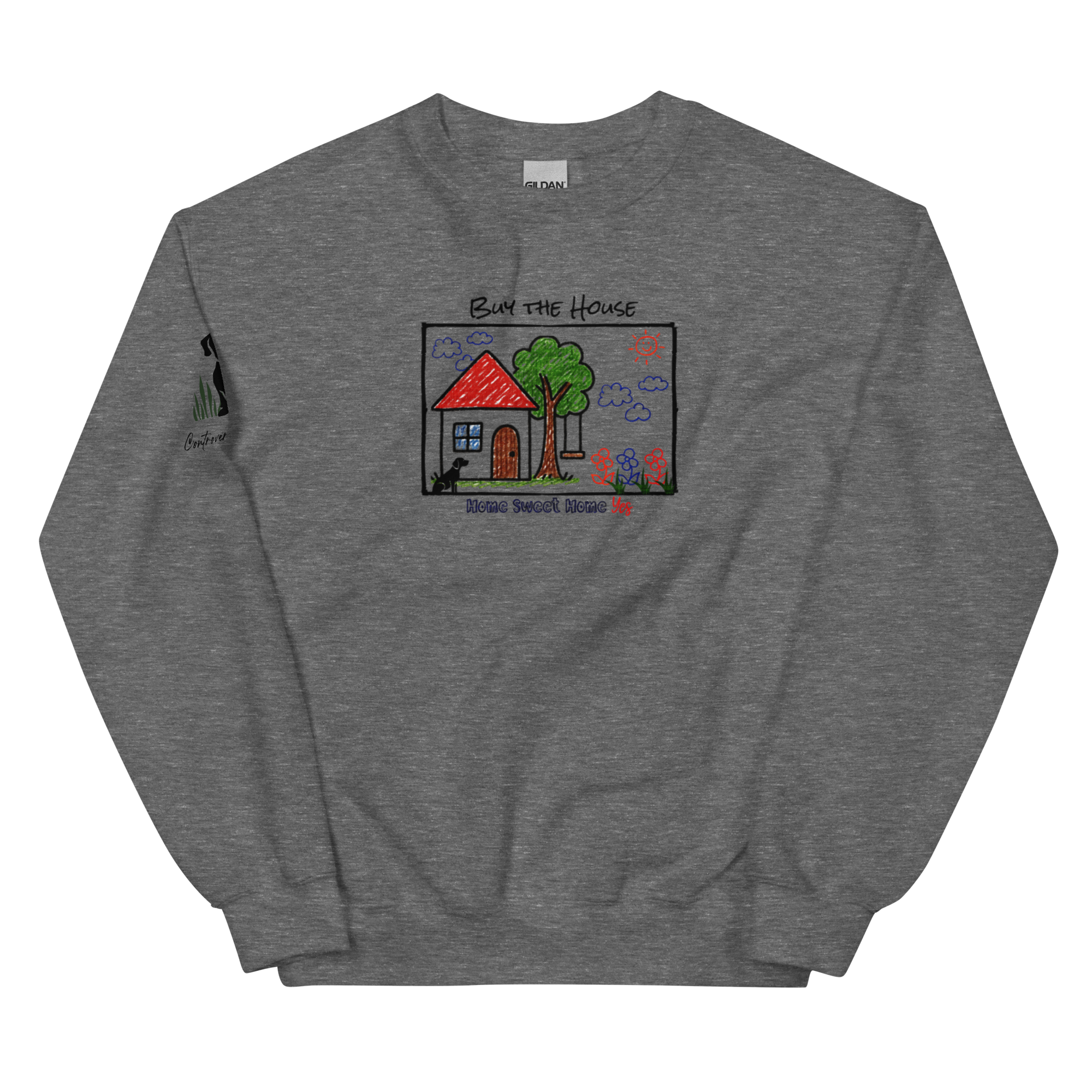 Buy the House sweatshirt (3 color options) S-2X