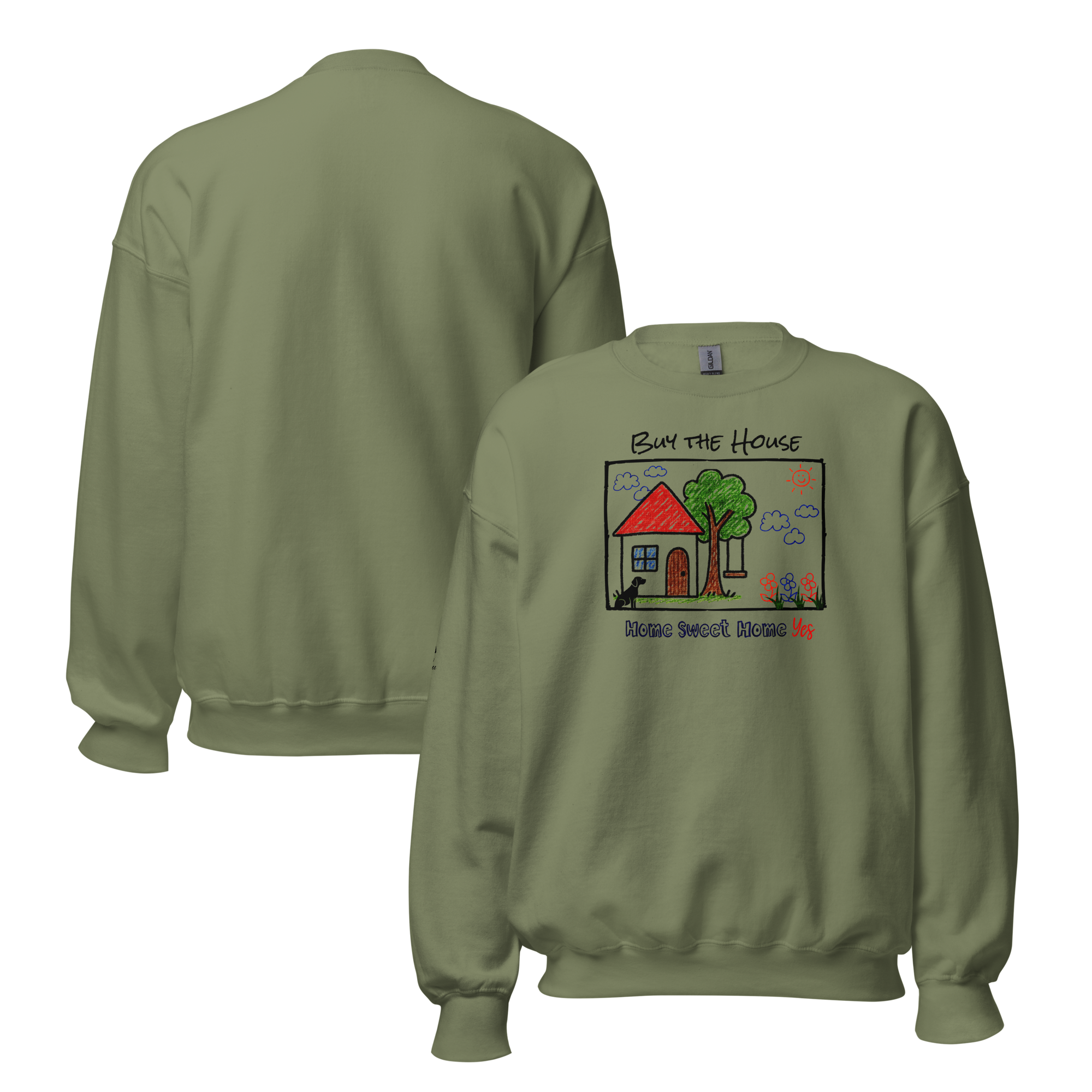 Positively Sweet & Encouraging BUY THE HOUSE Homebuyer, Homeowner, Seller-Realtor Unisex Sweatshirt (S-2X) 3 COLORS