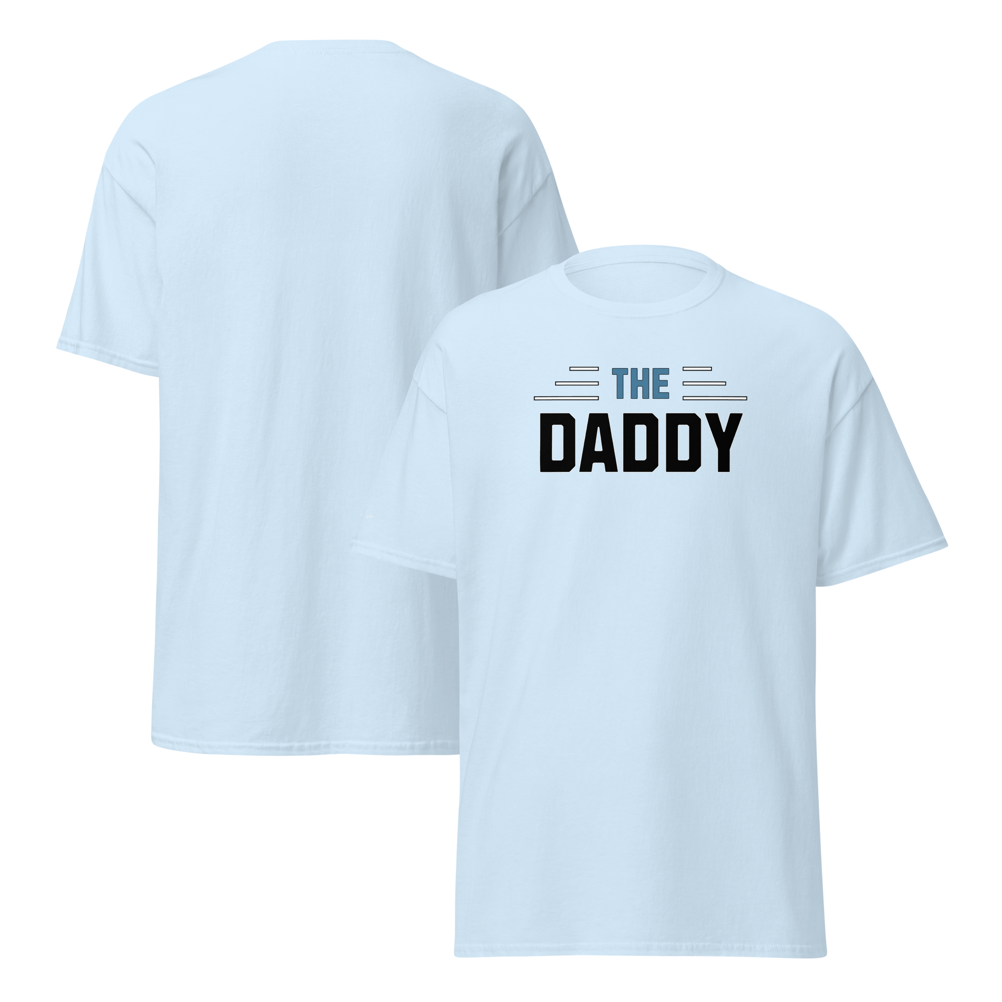 Perfectly, Powerfully, Simple and Masculine Loving Father's Day The Daddy T-Shirt (S-3X) 5 COLORS