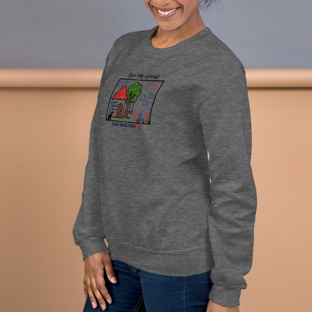 Buy the House sweatshirt (3 color options) S-2X