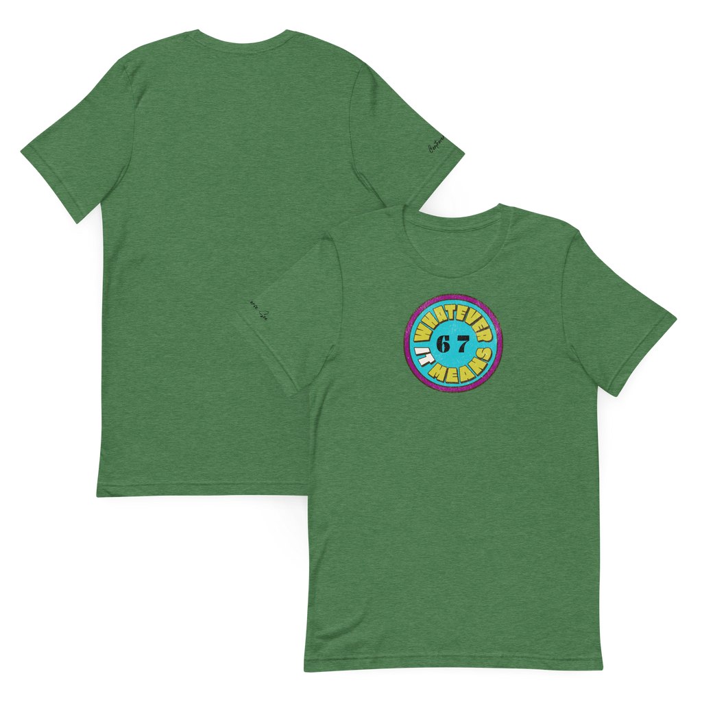 Wholesome Trendy Fun 6 7 WHATEVER IT MEANS Premium Unisex T-Shirt (S-2x) 4 Colors