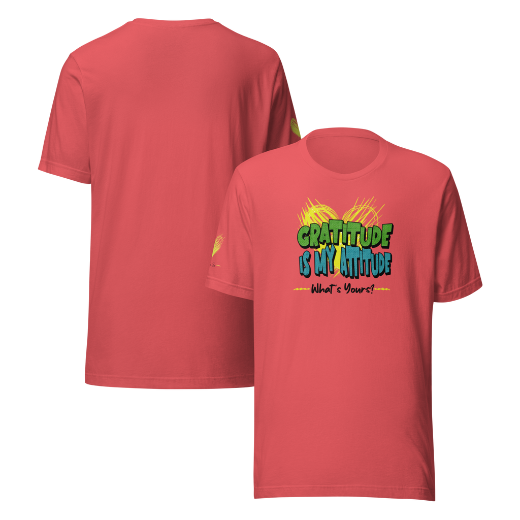 Chirpy and Uplifting Attitude of Gratitude is the Way Unisex T-shirt (S-2X) 5 Colors