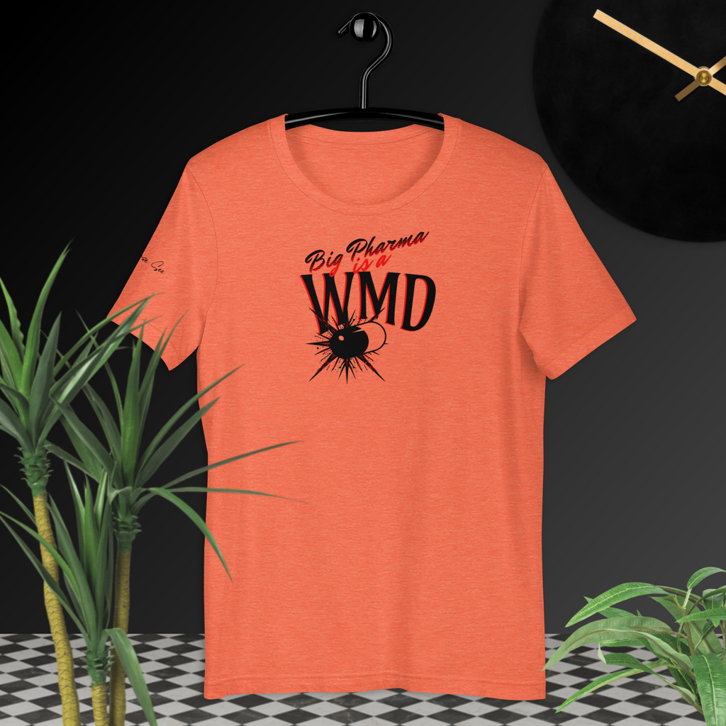 Big Pharma is a WMD Bold T-shirt (6 color options) S-2X