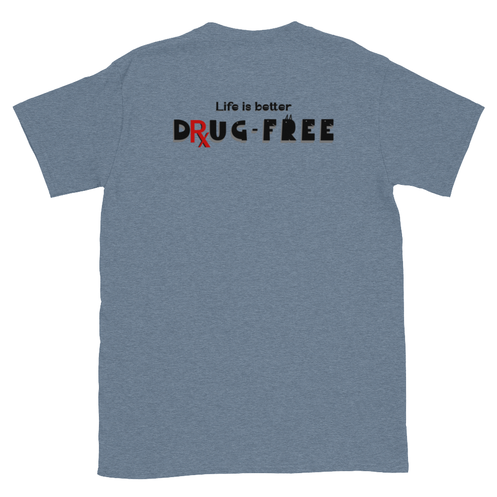 Earnestly Solemn Inspiration Life is Better Without Drugs Unisex T-shirt (S-2X) 5 colors