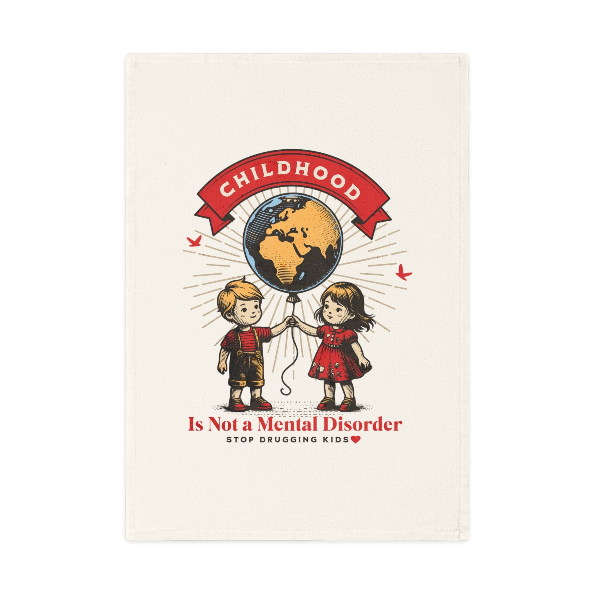 Childhood is Not a Mental Disorder Organic Cotton Tea Towel