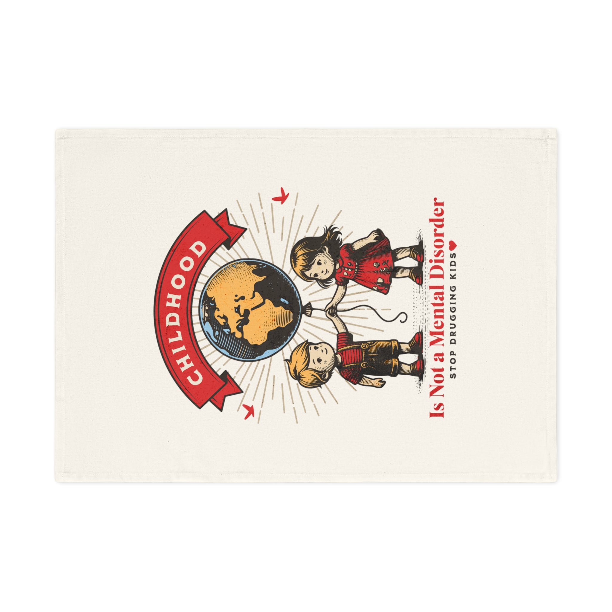 Childhood is Not a Mental Disorder Organic Cotton Tea Towel