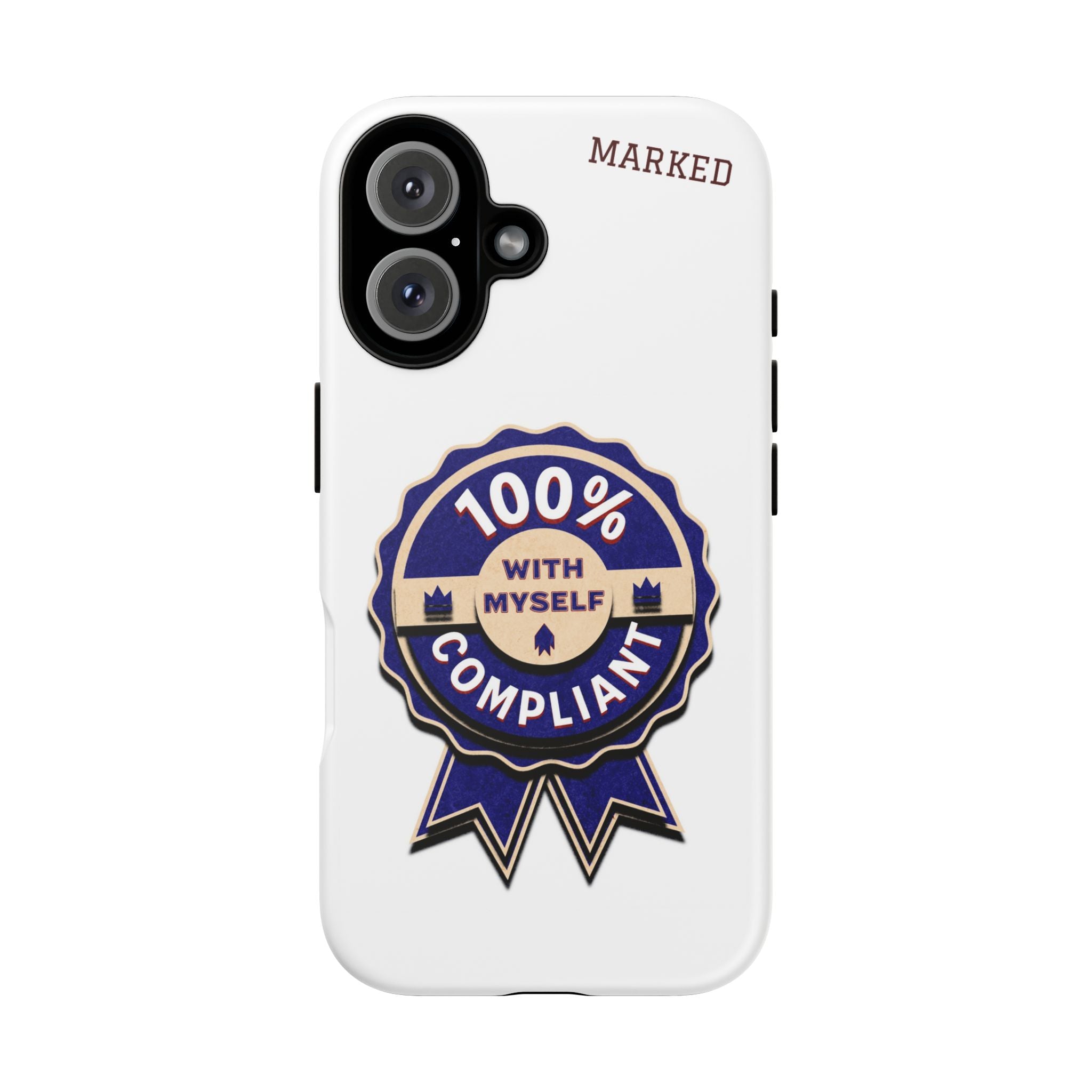 Emboldened and Independent Marked 100% Compliant With Myself Tough iPhone 16 Case - Matte or Glossy