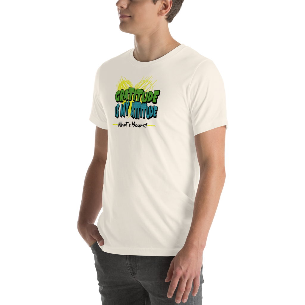 Chirpy and Uplifting Attitude of Gratitude is the Way Unisex T-shirt (S-2X) 5 Colors