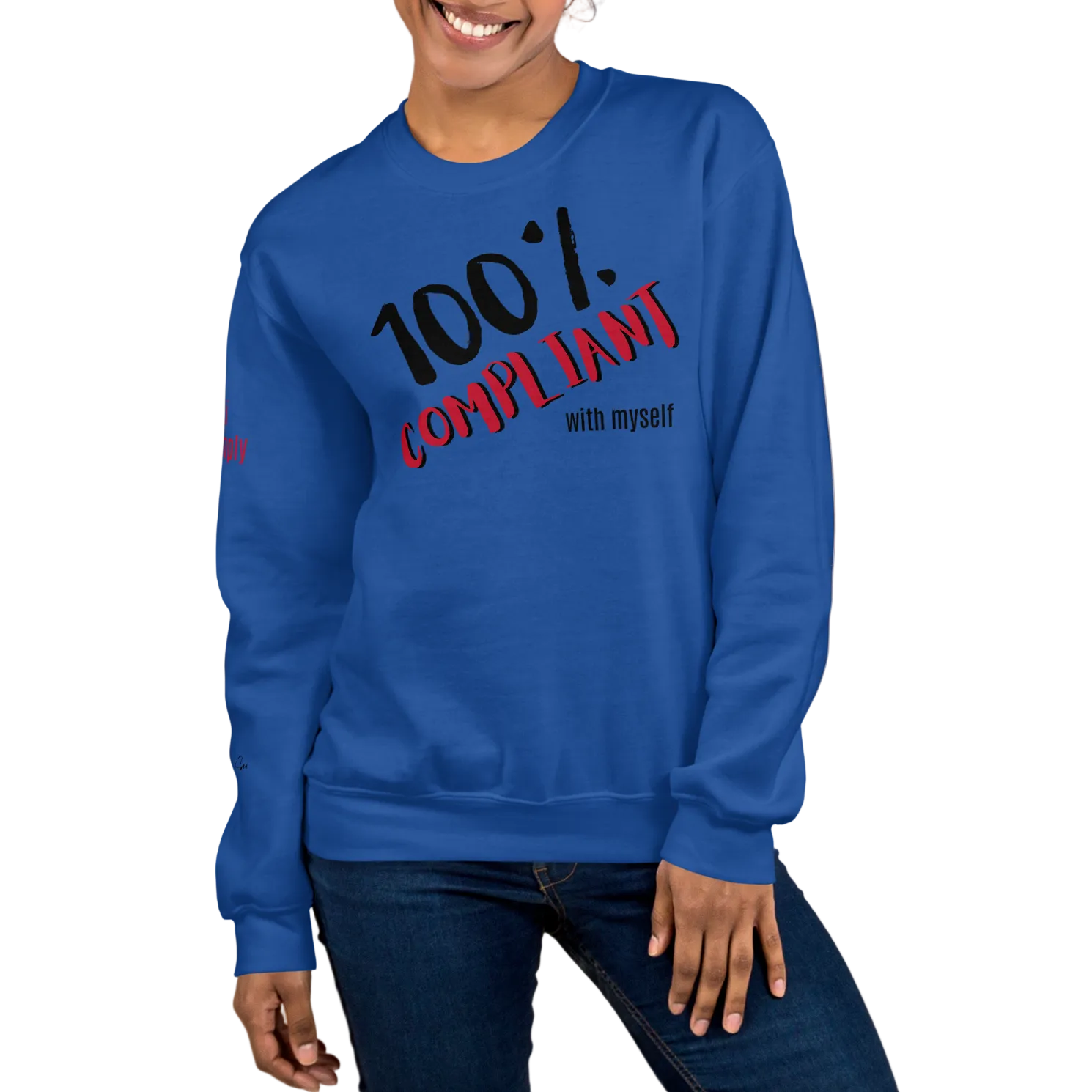 Unabashed, Confident, Independent, 100% Compliant Unisex Sweatshirt (S-2X) 5 COLORS
