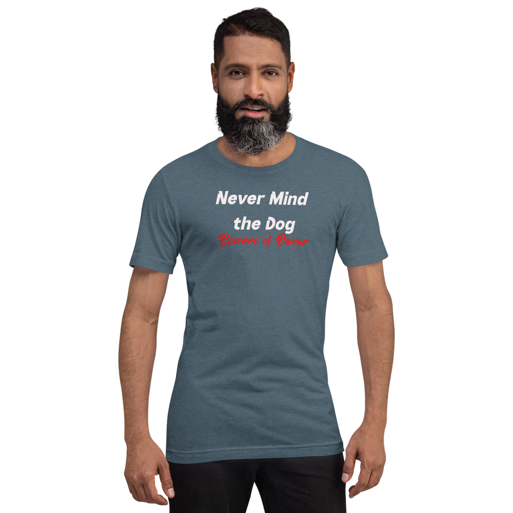 Never Mind the Dog t-shirt (6 color options) XS-3X