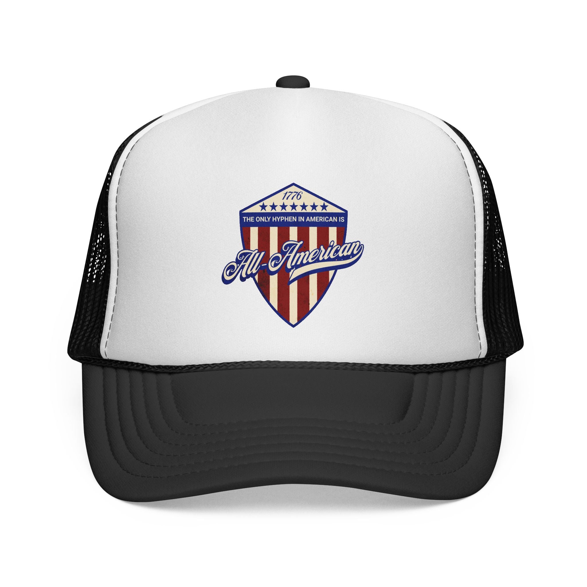 The Only Hyphen in American is All-American Foam Trucker Hat (6 color options)
