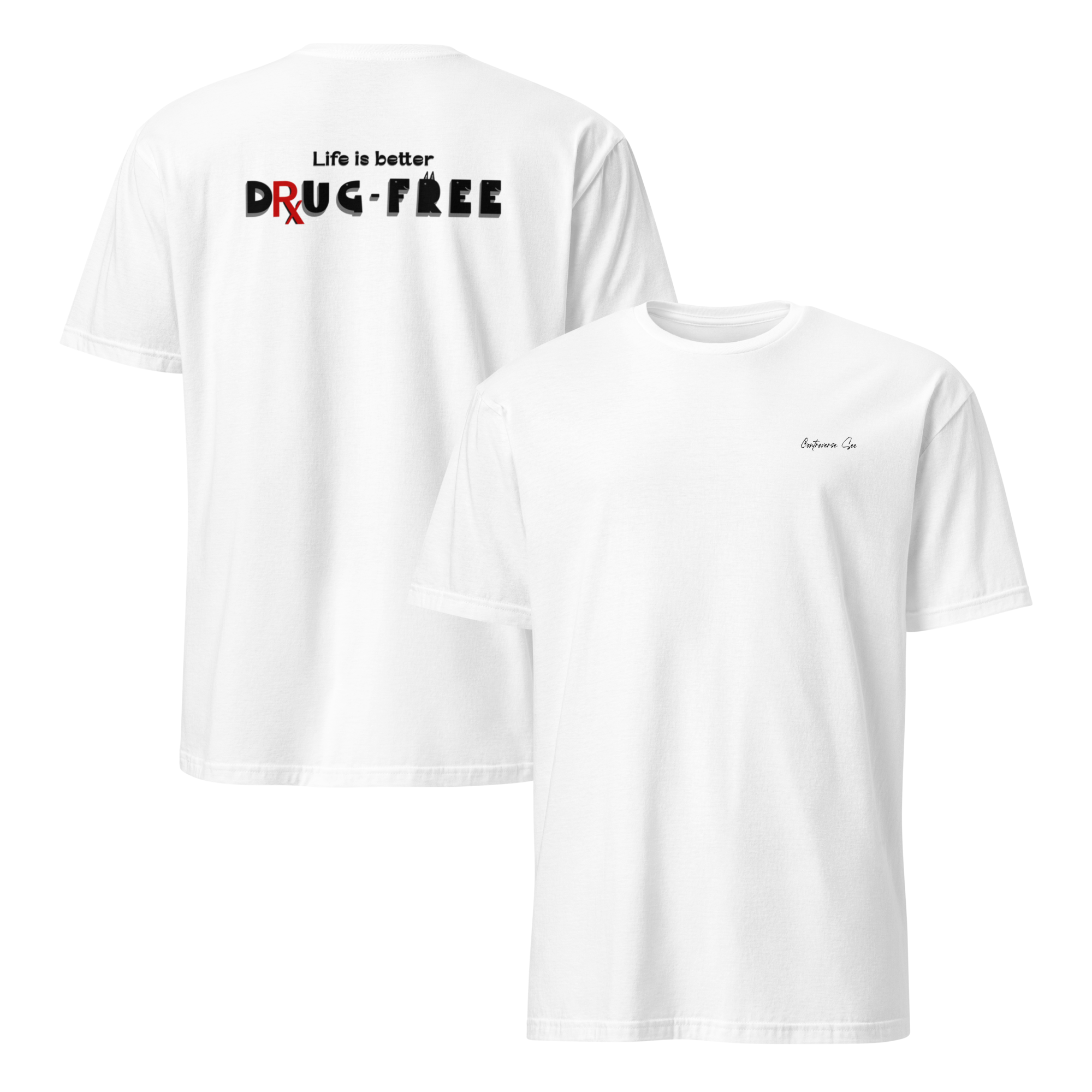 Life is Better Drug Free T-Shirt, Back Graphic (6 color options) S-2X