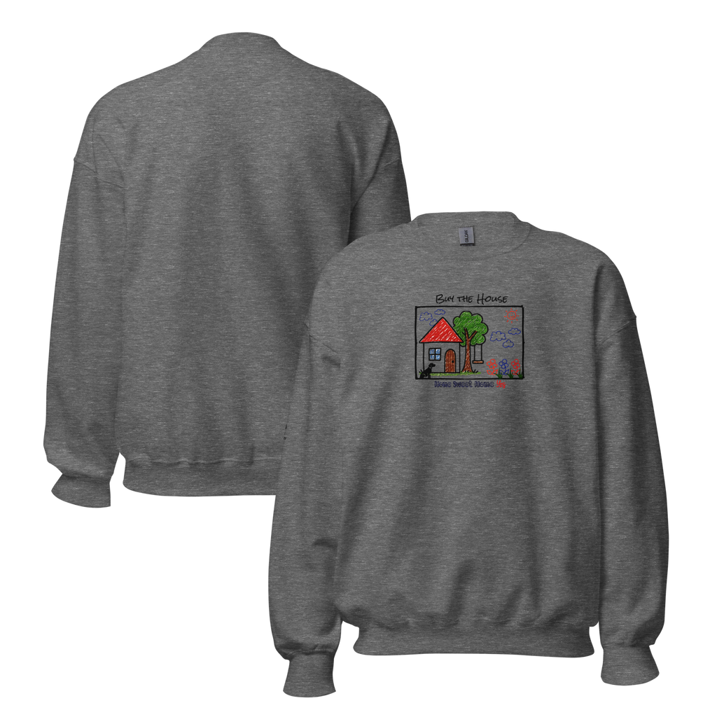 Buy the House sweatshirt (3 color options) S-2X