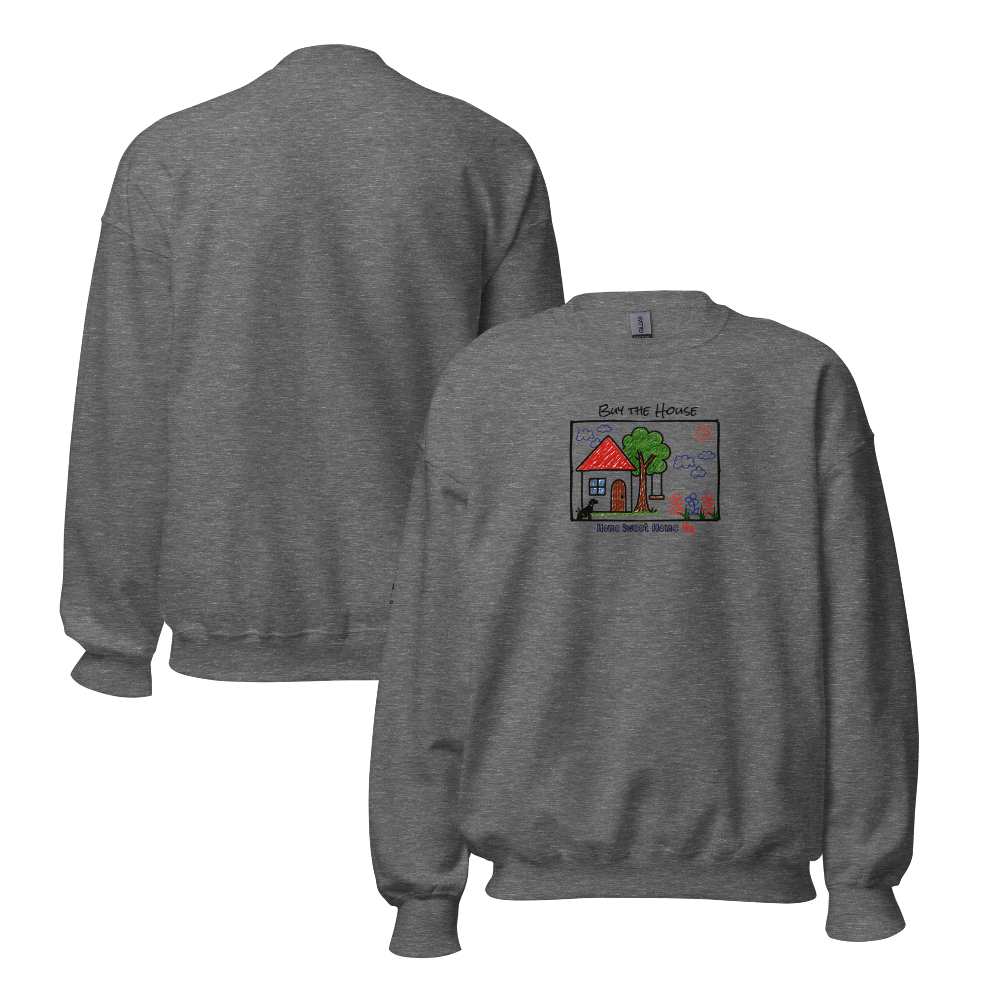 Buy the House sweatshirt (3 color options) S-2X