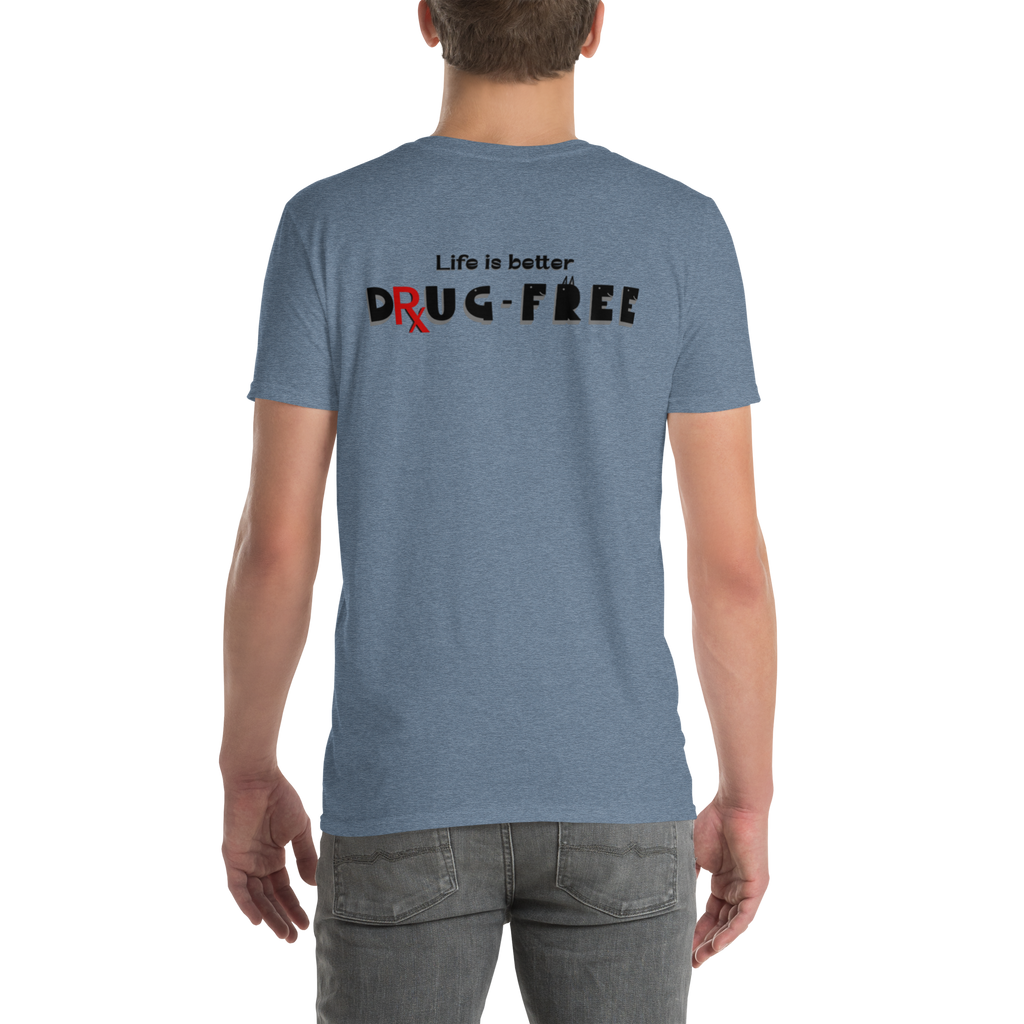 Earnestly Solemn Inspiration Life is Better Without Drugs Unisex T-shirt (S-2X) 5 colors