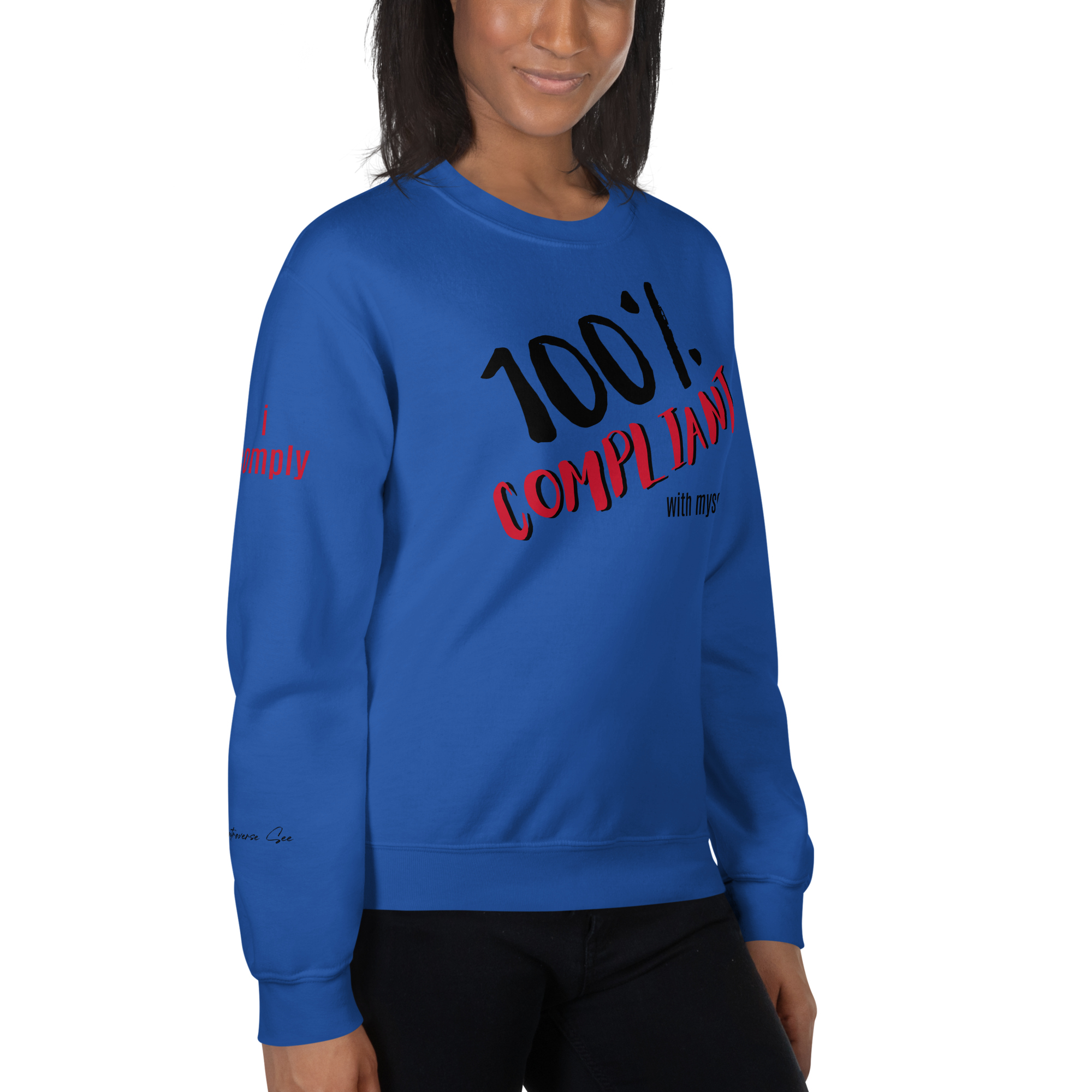 Unabashed, Confident, Independent, 100% Compliant Unisex Sweatshirt (S-2X) 5 COLORS