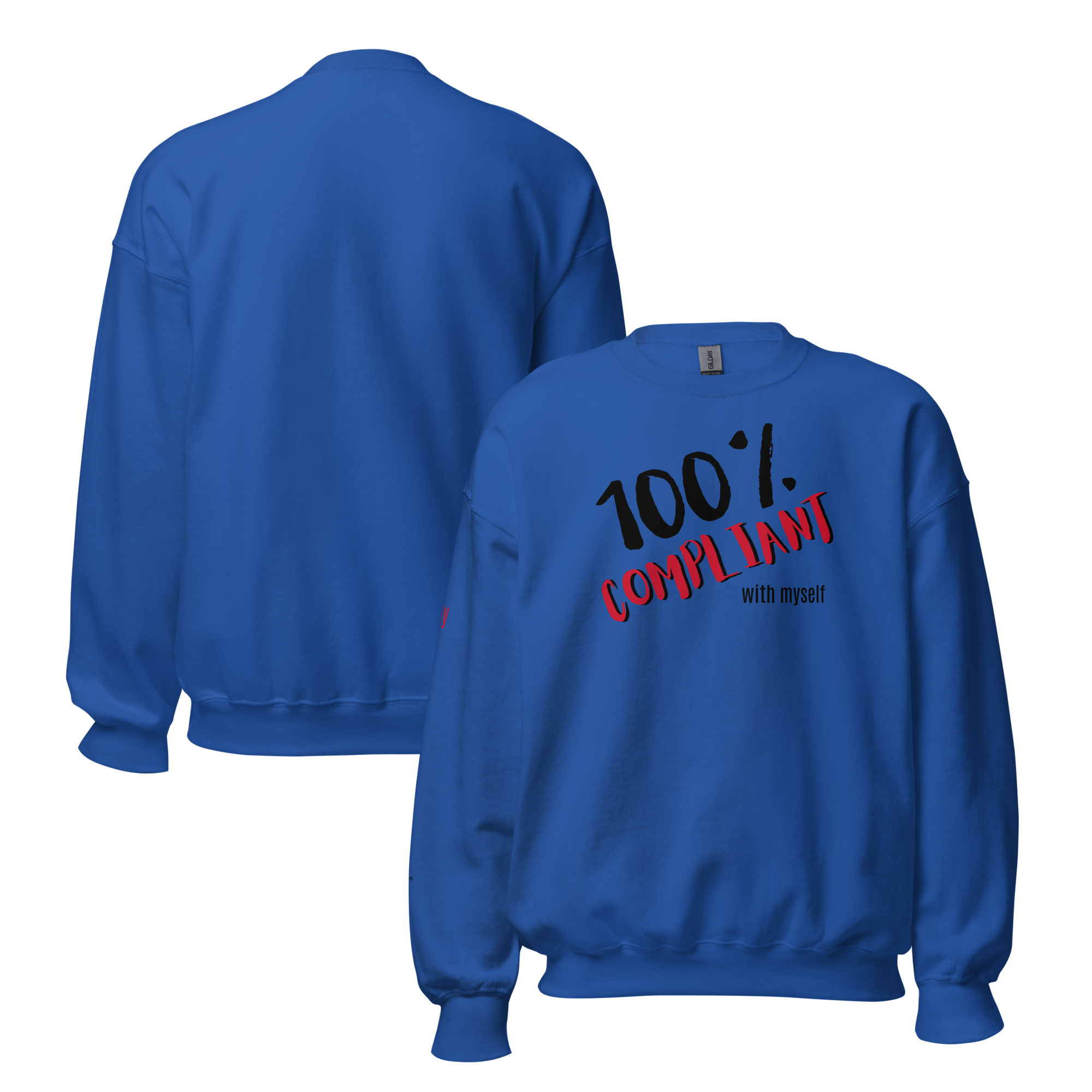 Unabashed, Confident, Independent, 100% Compliant Unisex Sweatshirt (S-2X) 5 COLORS