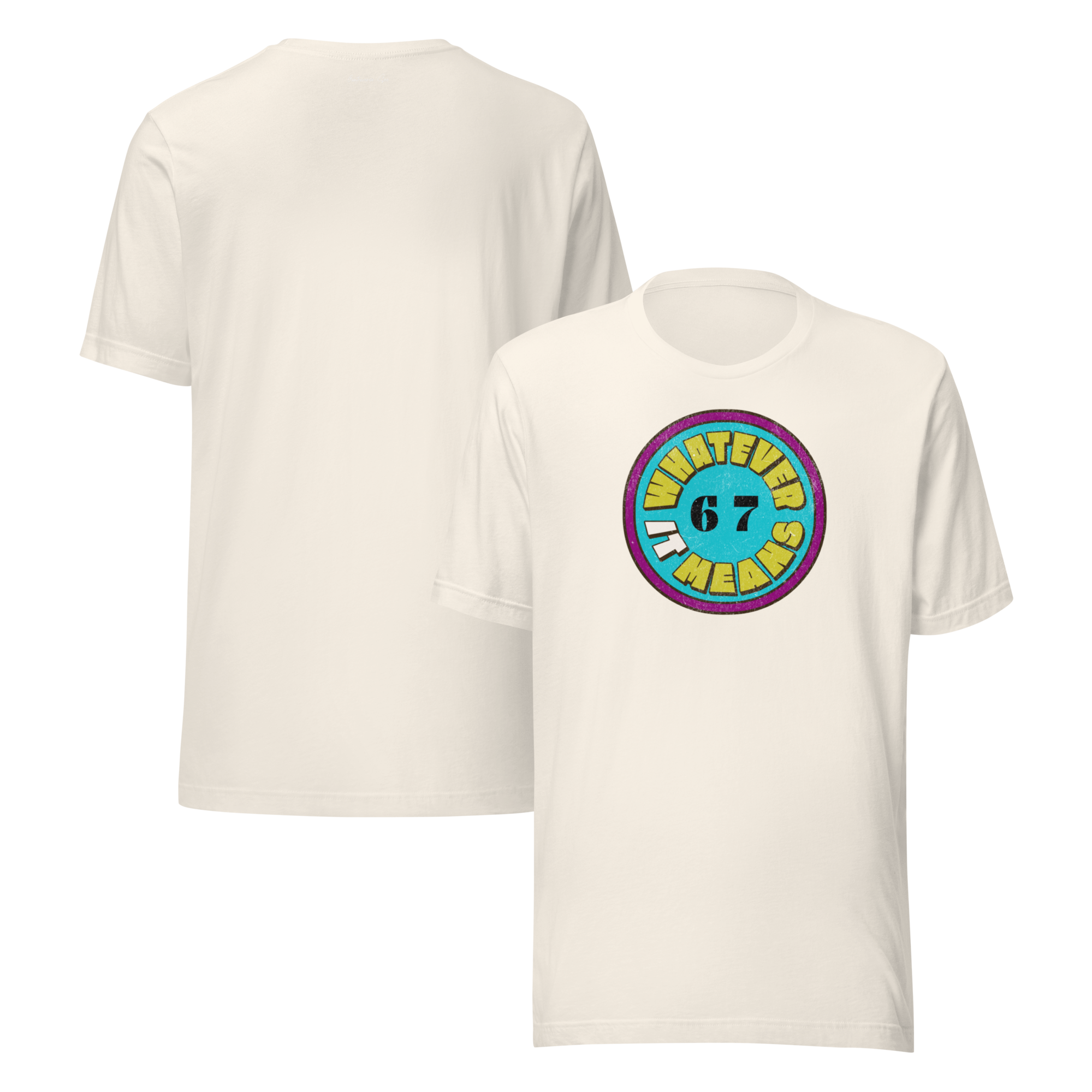 6 7 Whatever It Means T-shirt (S-2X)