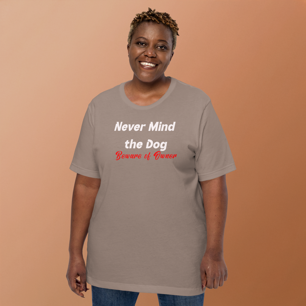 Never Mind the Dog t-shirt (6 color options) XS-3X