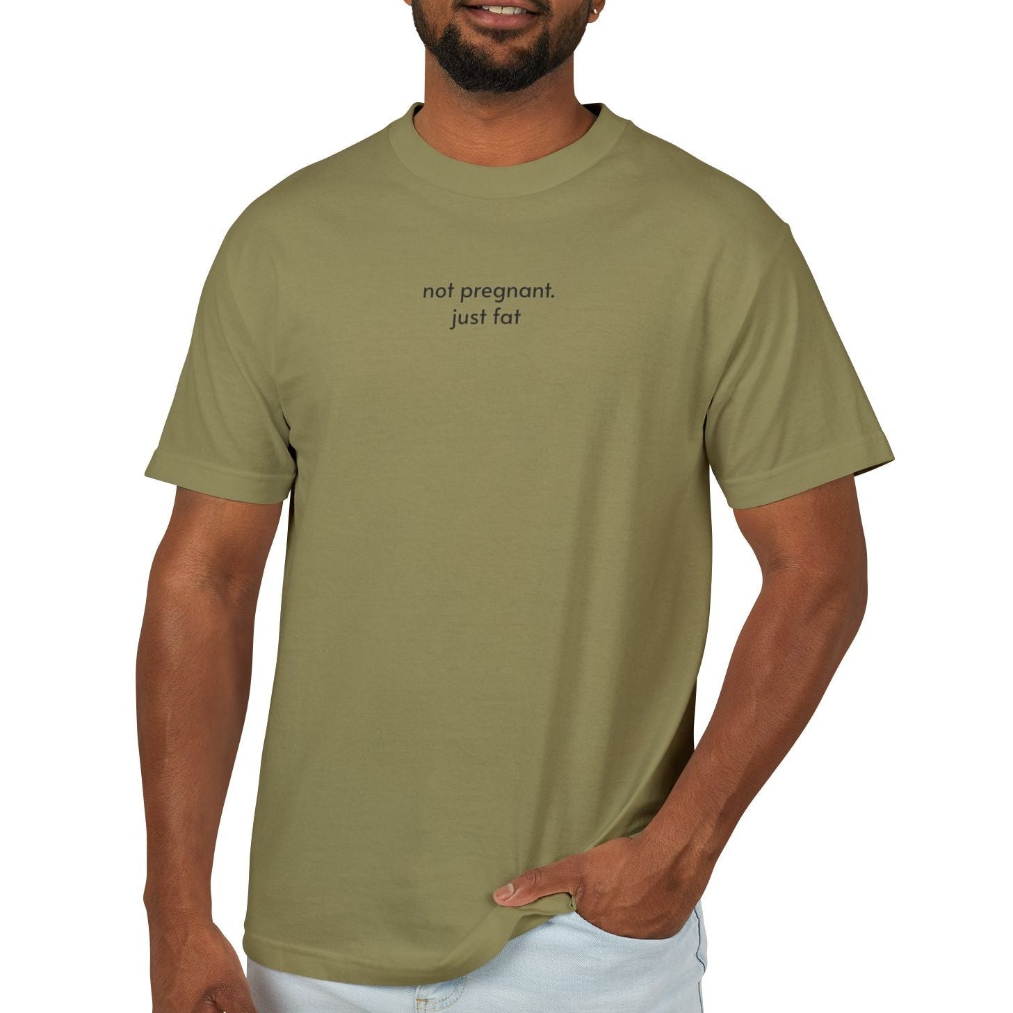 not pregnant. just fat T-Shirt (4 color options) S-3X