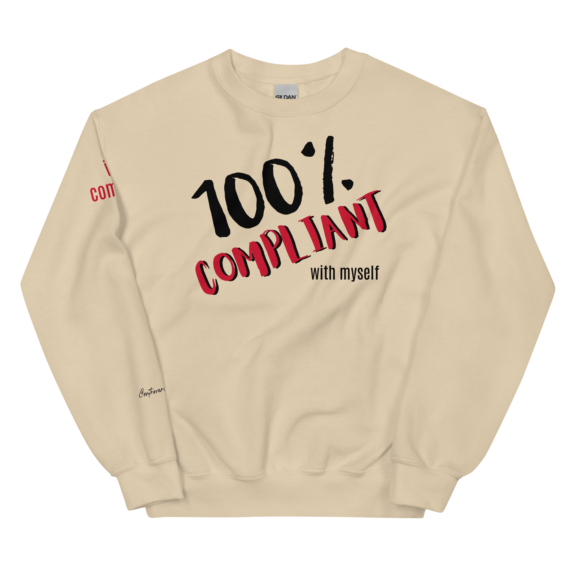 Unabashed, Confident, Independent, 100% Compliant Unisex Sweatshirt (S-2X) 5 COLORS