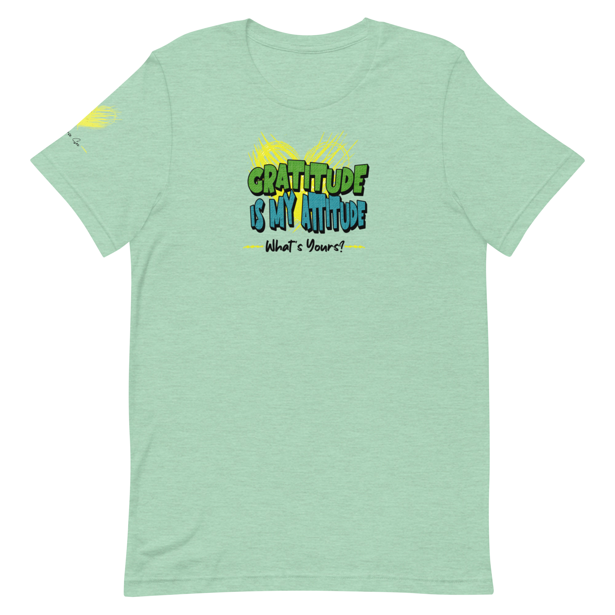 Chirpy and Uplifting Attitude of Gratitude is the Way Unisex T-shirt (S-2X) 5 Colors