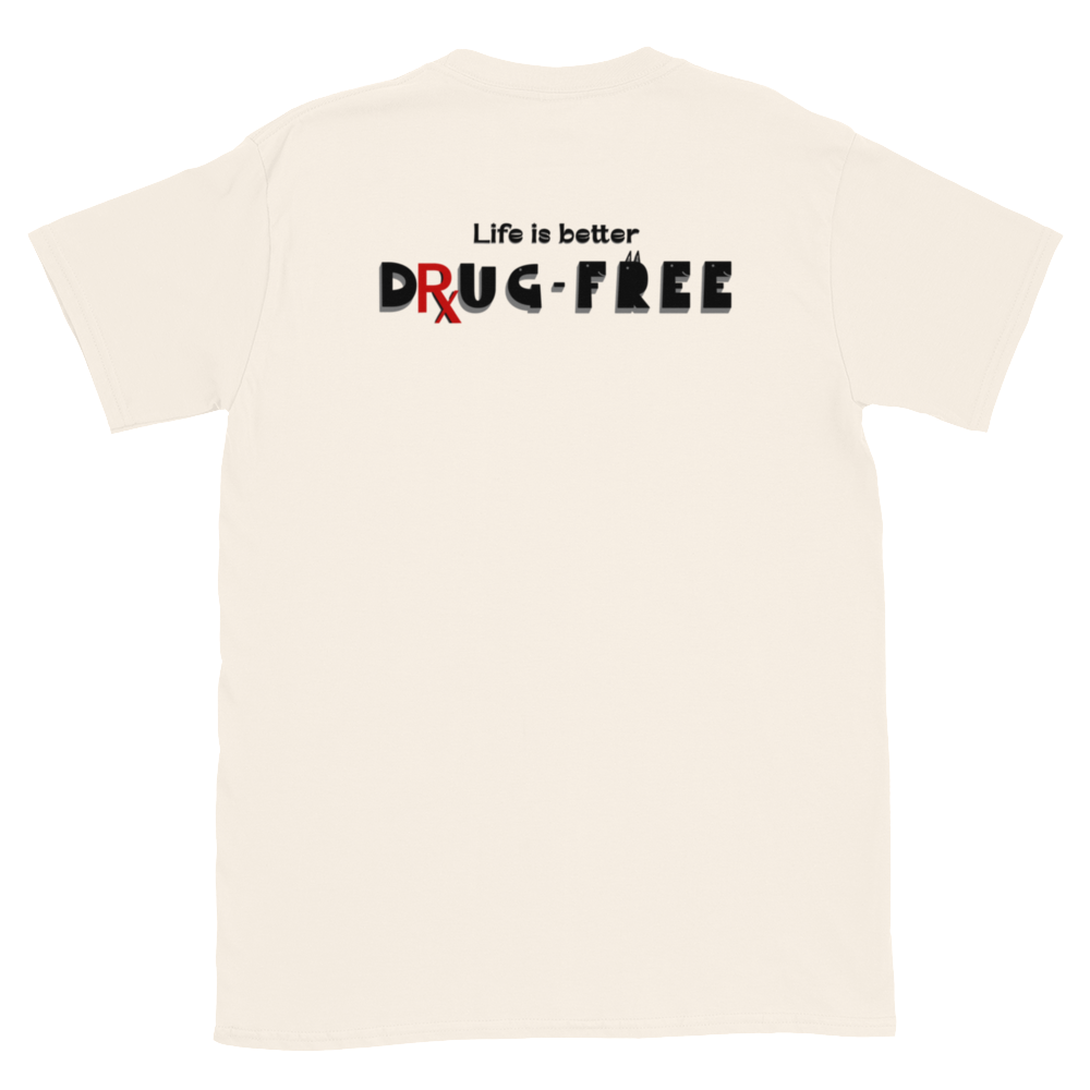 Earnestly Solemn Inspiration Life is Better Without Drugs Unisex T-shirt (S-2X) 5 colors