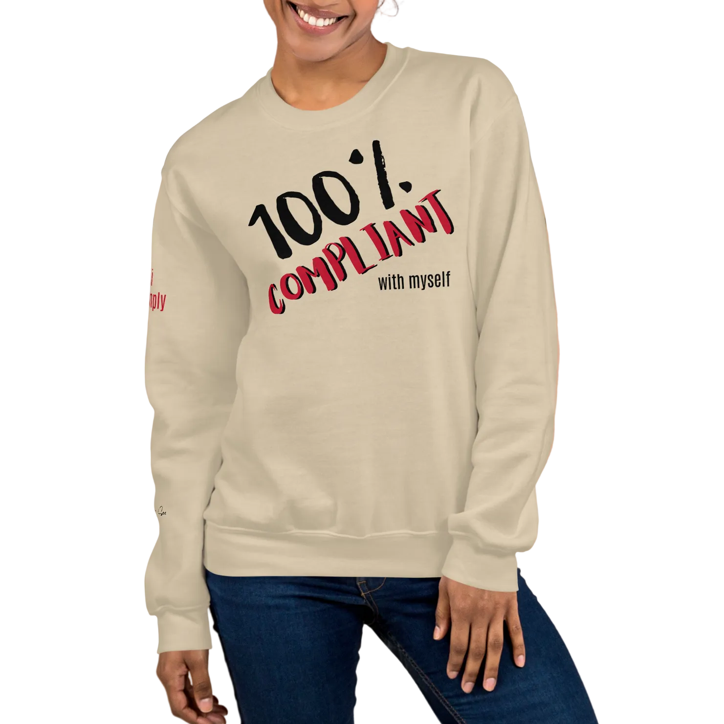 Unabashed, Confident, Independent, 100% Compliant Unisex Sweatshirt (S-2X) 5 COLORS