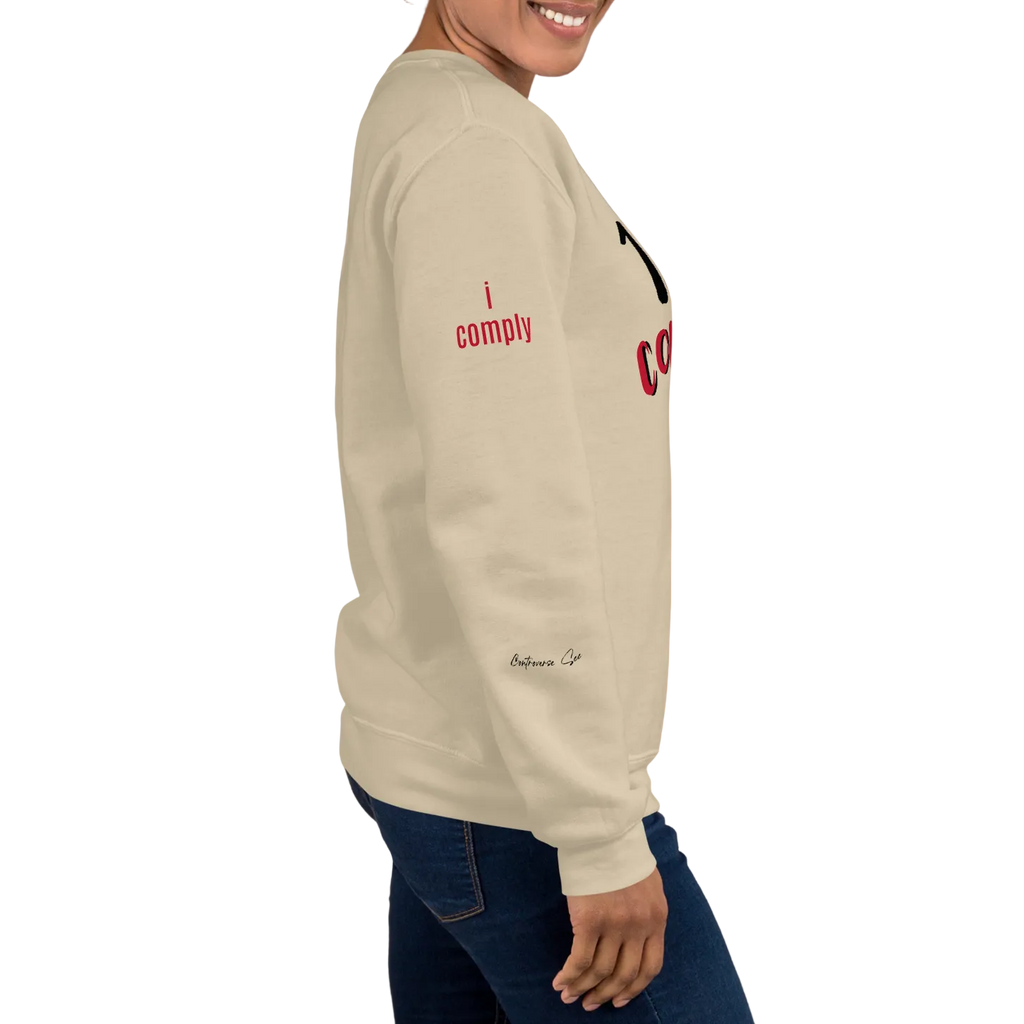 Unabashed, Confident, Independent, 100% Compliant Unisex Sweatshirt (S-2X) 5 COLORS