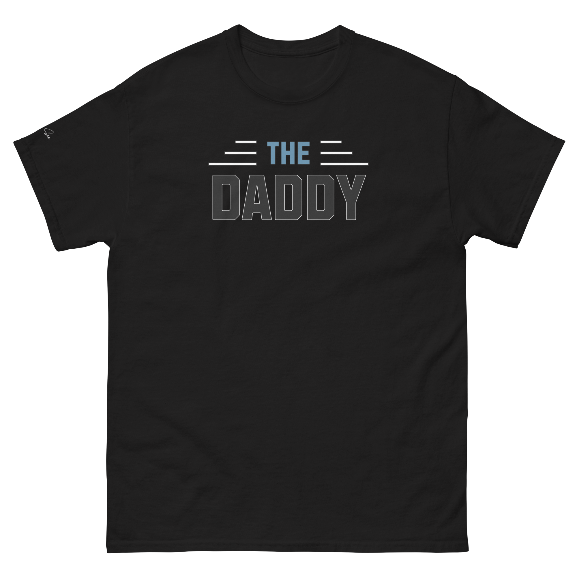 Perfectly, Powerfully, Simple and Masculine Loving Father's Day The Daddy T-Shirt (S-3X) 5 COLORS