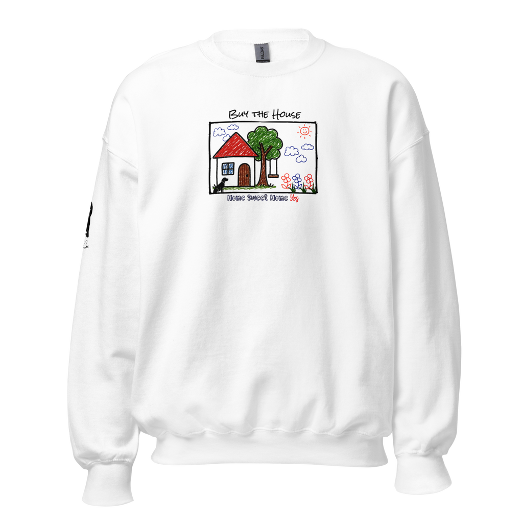 Buy the House sweatshirt (3 color options) S-2X