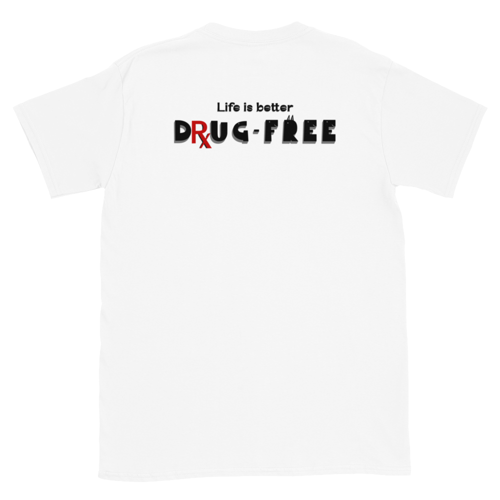 Earnestly Solemn Inspiration Life is Better Without Drugs Unisex T-shirt (S-2X) 5 colors