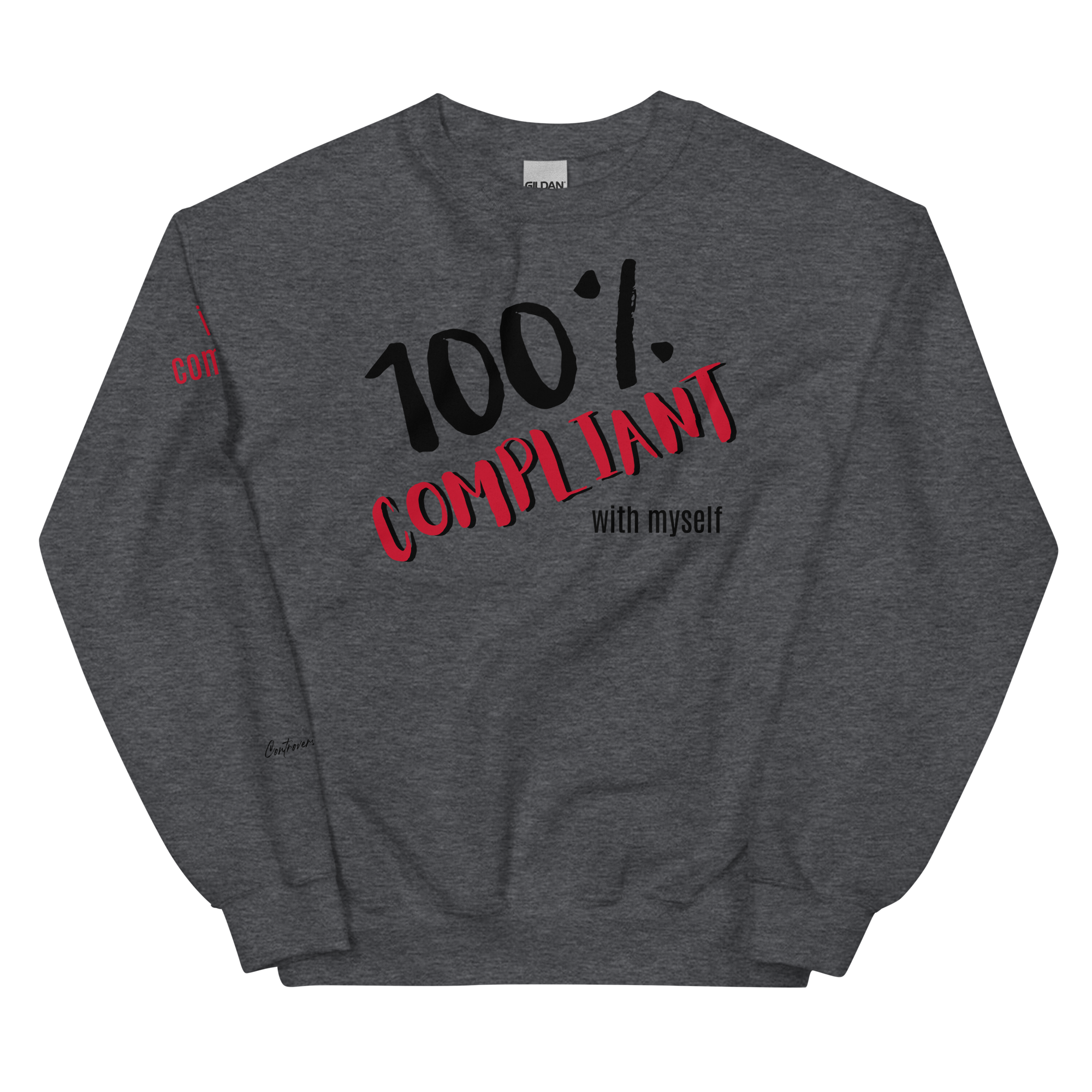 Unabashed, Confident, Independent, 100% Compliant Unisex Sweatshirt (S-2X) 5 COLORS