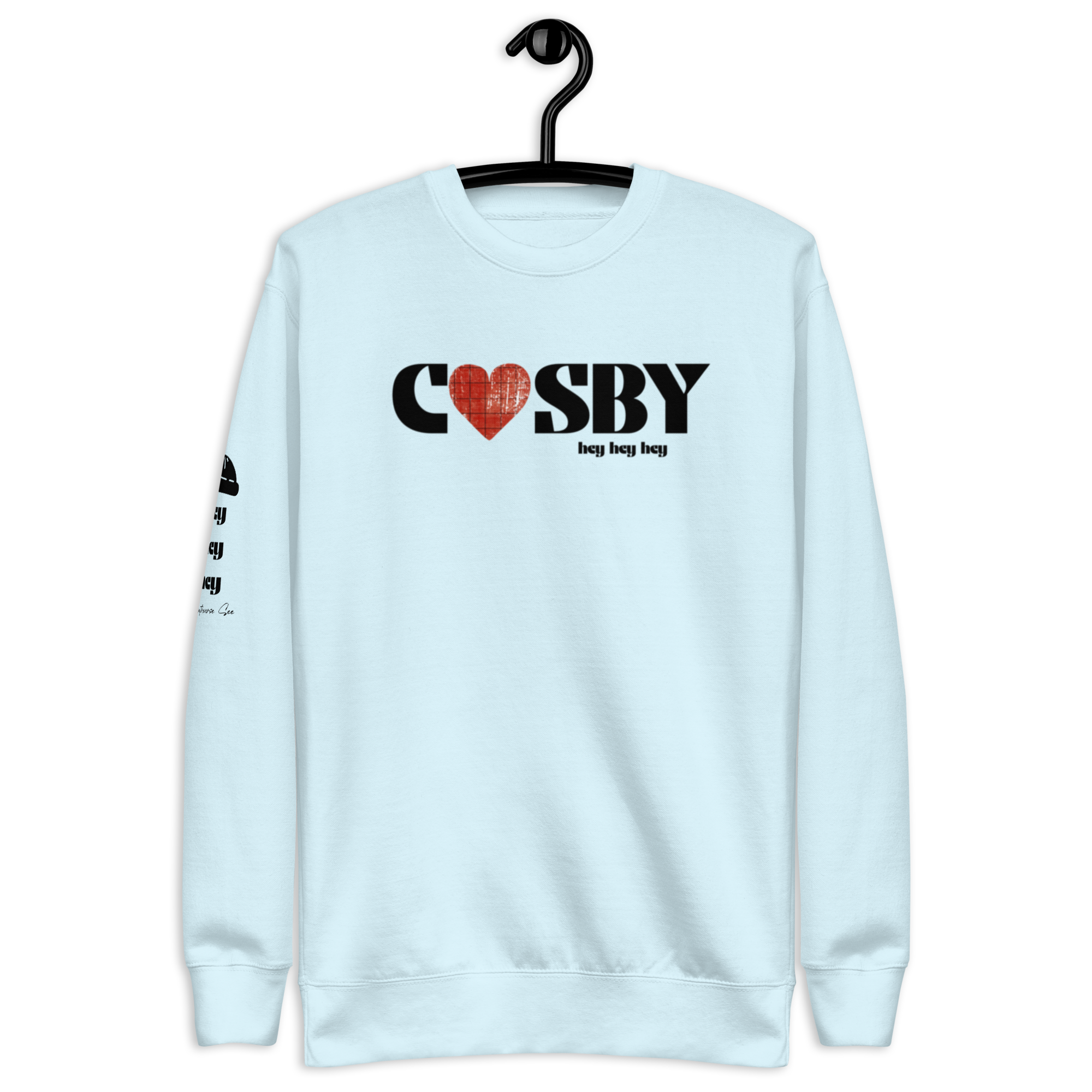 Cosby hey hey hey Sweatshirt (4 color options) S-2X