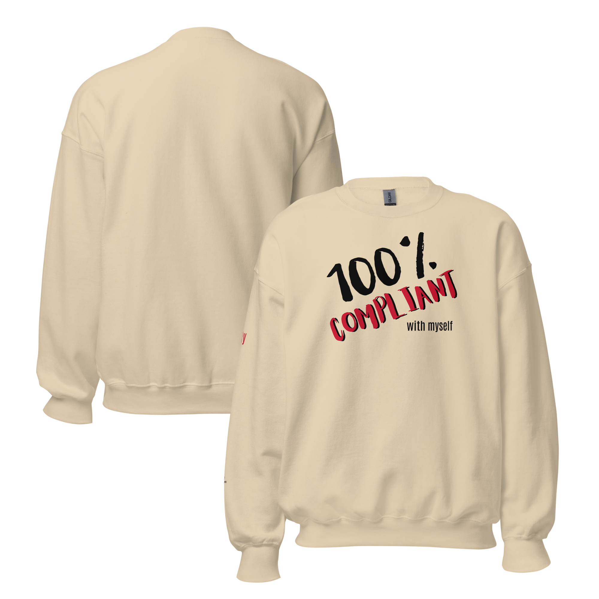 Unabashed, Confident, Independent, 100% Compliant Unisex Sweatshirt (S-2X) 5 COLORS