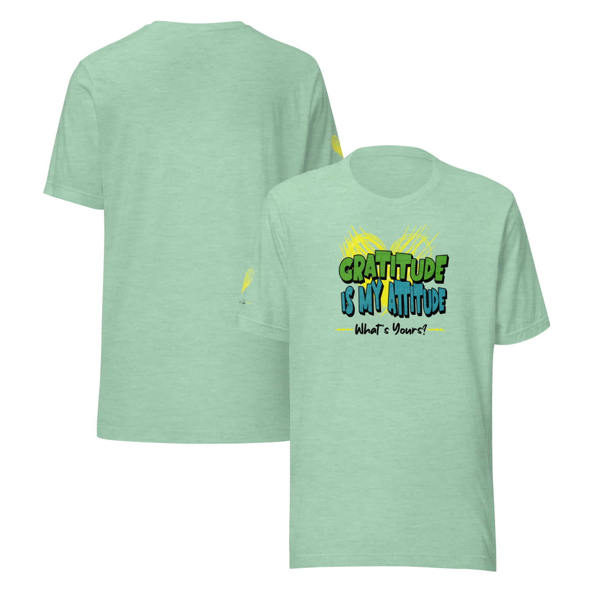 Chirpy and Uplifting Attitude of Gratitude is the Way Unisex T-shirt (S-2X) 5 Colors