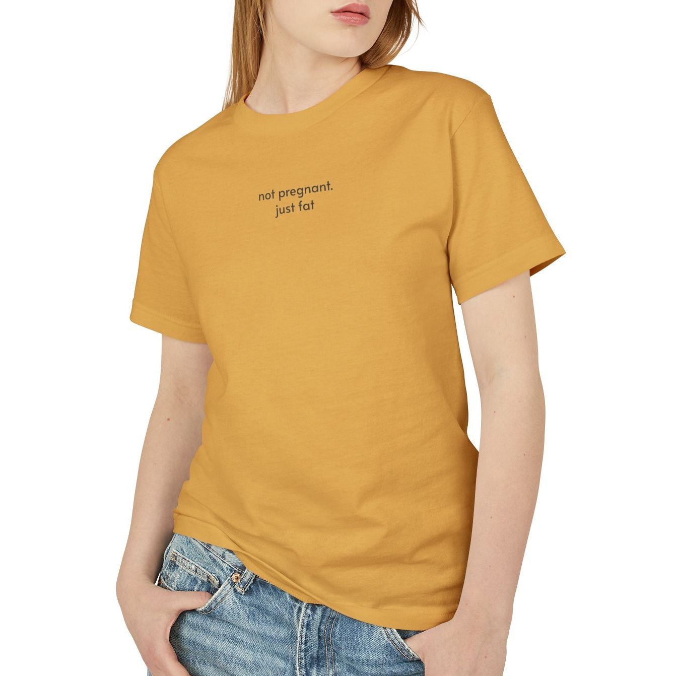 not pregnant. just fat T-Shirt (4 color options) S-3X