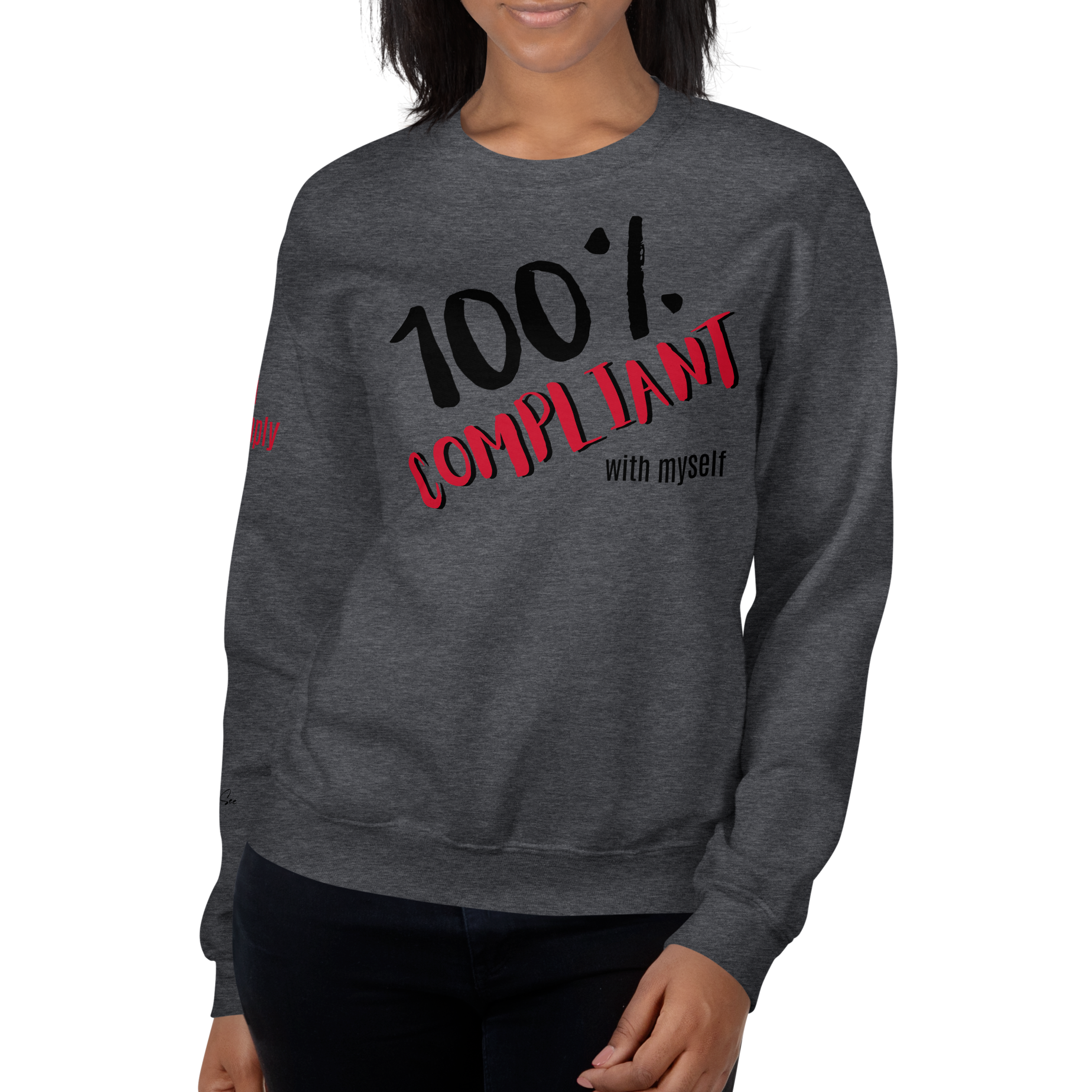 Unabashed, Confident, Independent, 100% Compliant Unisex Sweatshirt (S-2X) 5 COLORS