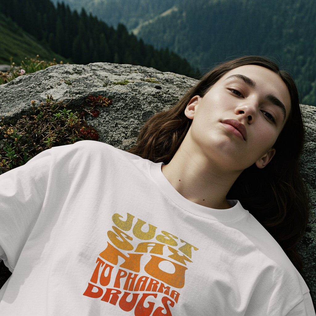 Just Say No to Pharma Drugs T-Shirt (6 color options) S-2X