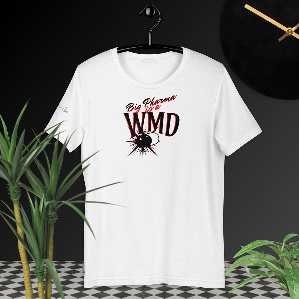Big Pharma is a WMD Bold T-shirt (6 color options) S-2X