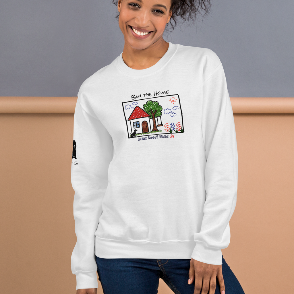 Buy the House sweatshirt (3 color options) S-2X