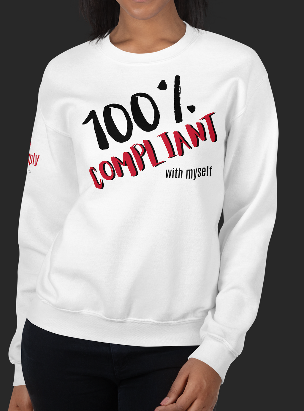100% Compliant Sweatshirt (6 color options)