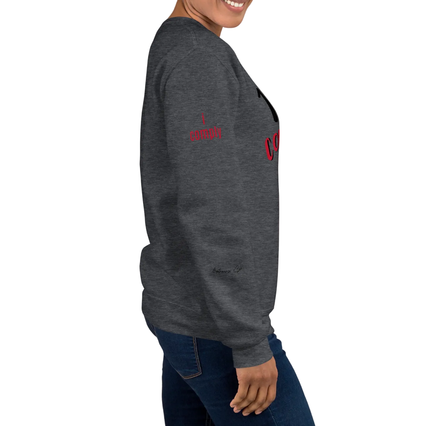 Unabashed, Confident, Independent, 100% Compliant Unisex Sweatshirt (S-2X) 5 COLORS