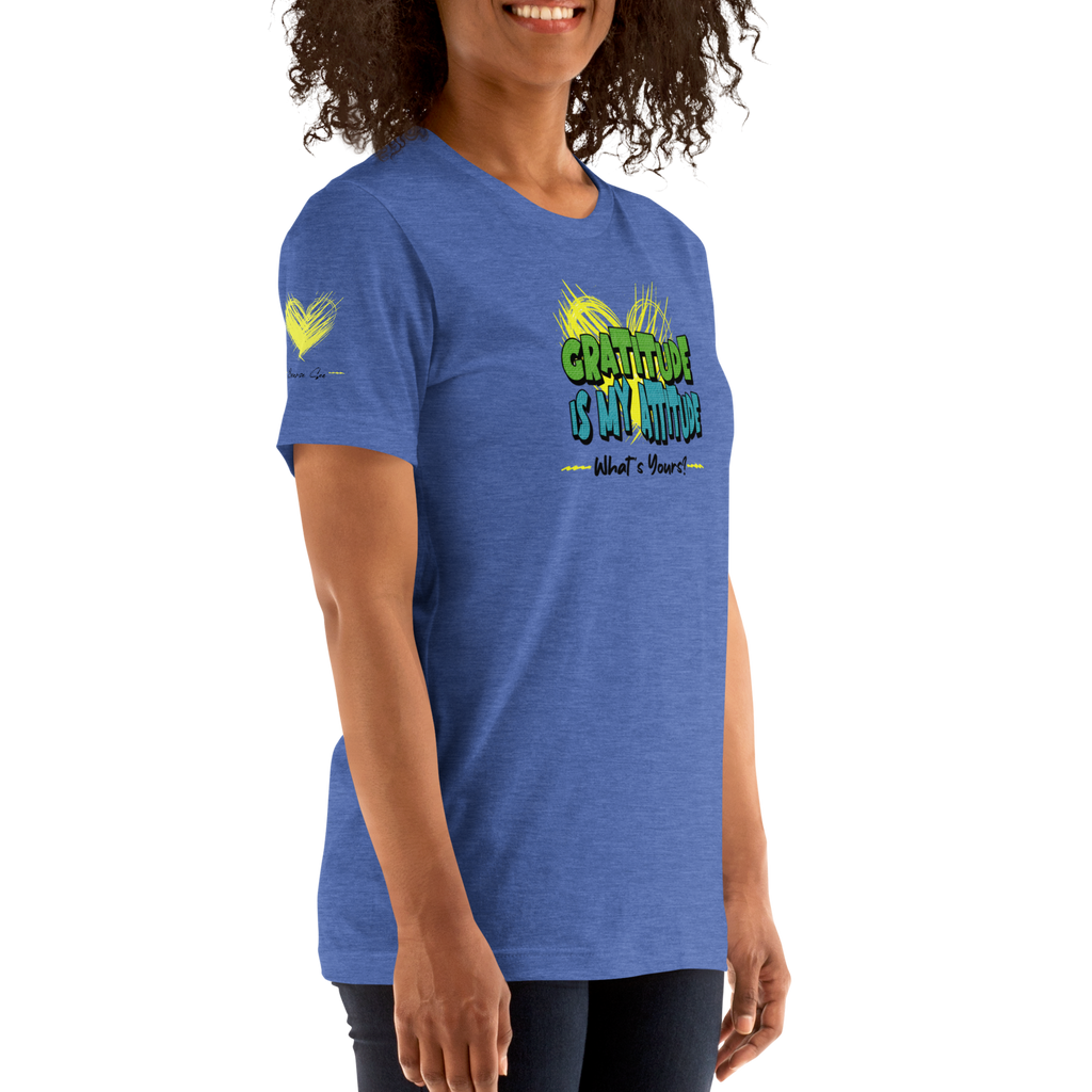 Chirpy and Uplifting Attitude of Gratitude is the Way Unisex T-shirt (S-2X) 5 Colors