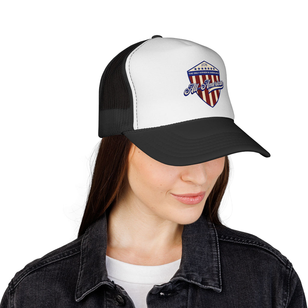 The Only Hyphen in American is All-American Foam Trucker Hat (6 color options)